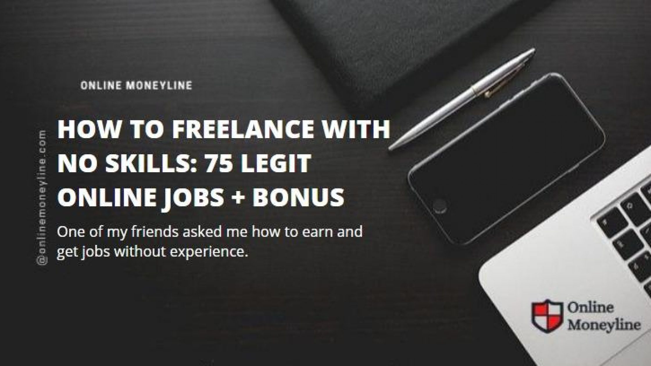 How To Freelance With No Skills: 75 Legit Online Jobs + BONUS