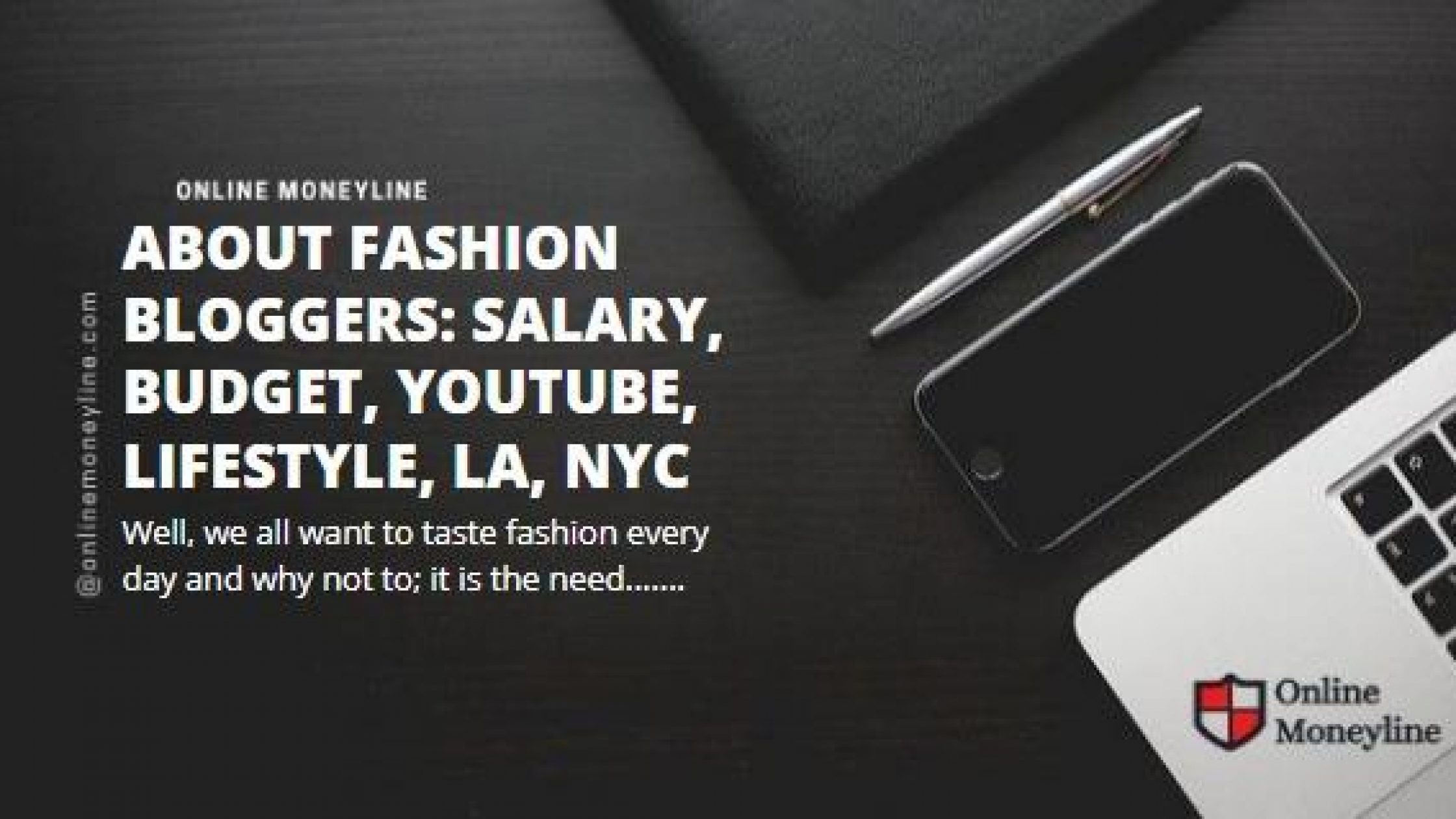 About Fashion Bloggers: Salary, Budget, YouTube, Lifestyle, LA, NYC
