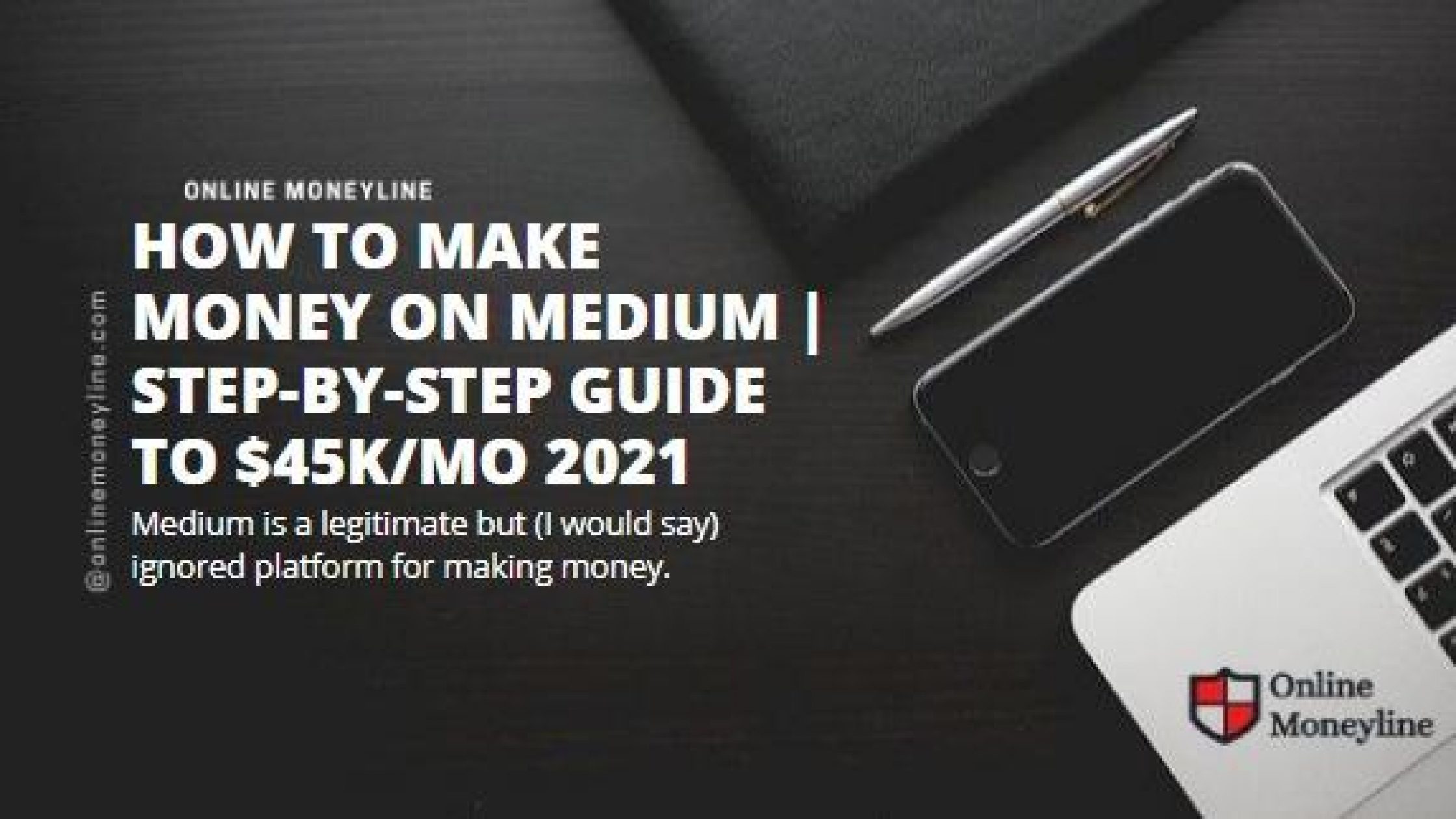 How to Make Money on Medium | Step-by-Step Guide to $45k/Mo 2021