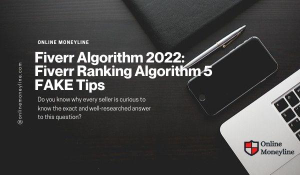 You are currently viewing Fiverr Algorithm 2023: Fiverr Ranking Algorithm 5 FAKE Tips