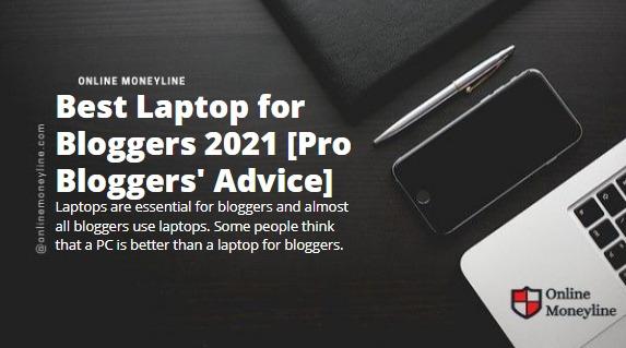 Read more about the article Best Laptop for Bloggers 2023 [Pro Bloggers’ Advice]