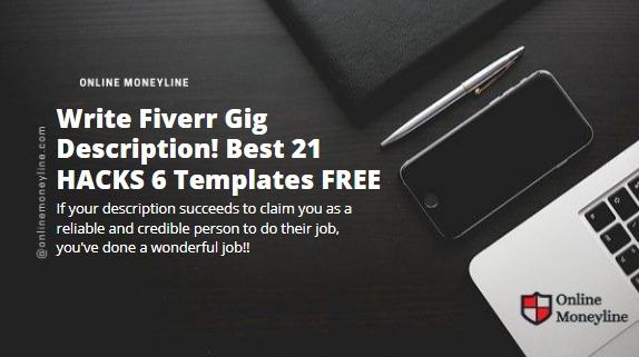 You are currently viewing Write Fiverr Gig Description! Best 21 HACKS 6 Templates FREE