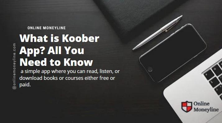 You are currently viewing What is Koober App? All You Need to Know