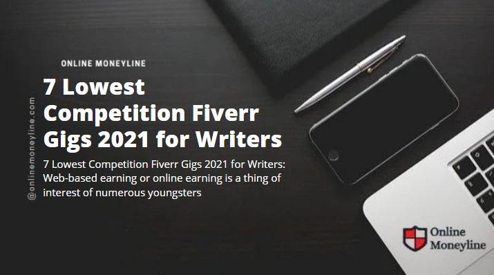 You are currently viewing 7 Lowest Competition Fiverr Gigs for Writers