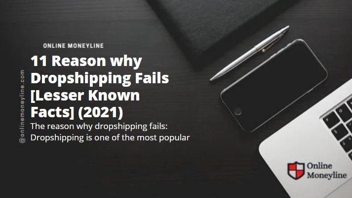 You are currently viewing 20 Reasons why Dropshipping Fails [Lesser Known Facts] (2023)