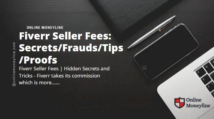 You are currently viewing Fiverr Seller Fees: Secrets/Frauds/Tips/Proofs