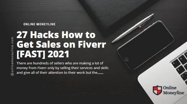 You are currently viewing 27 Hacks How to Get Sales on Fiverr [BONUS] 2022