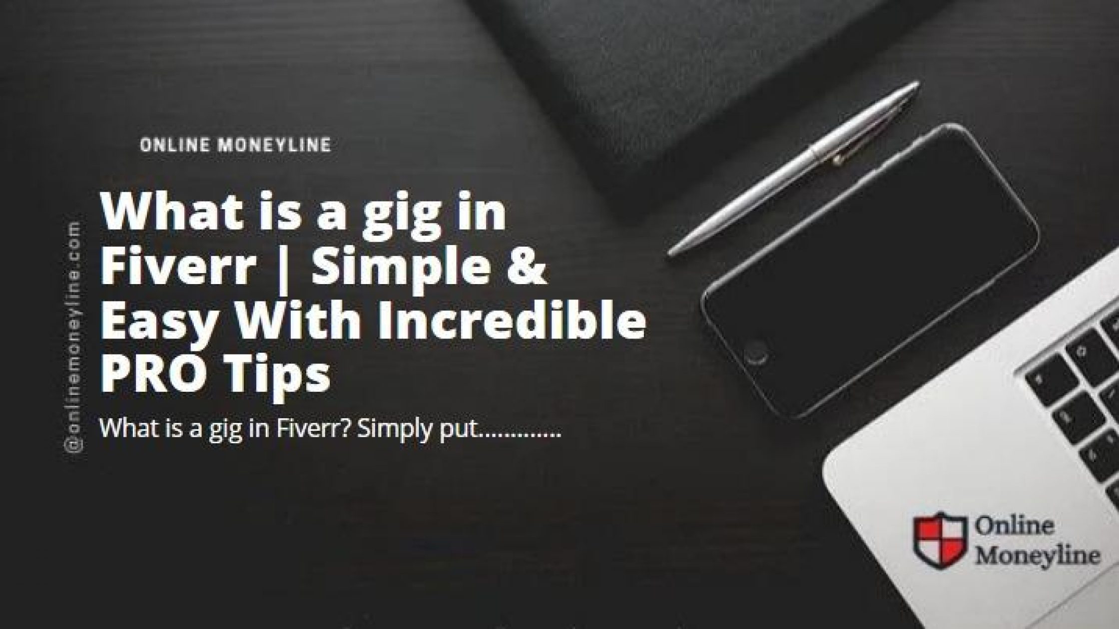 What is a gig in Fiverr | Simple & Easy With Incredible PRO Tips