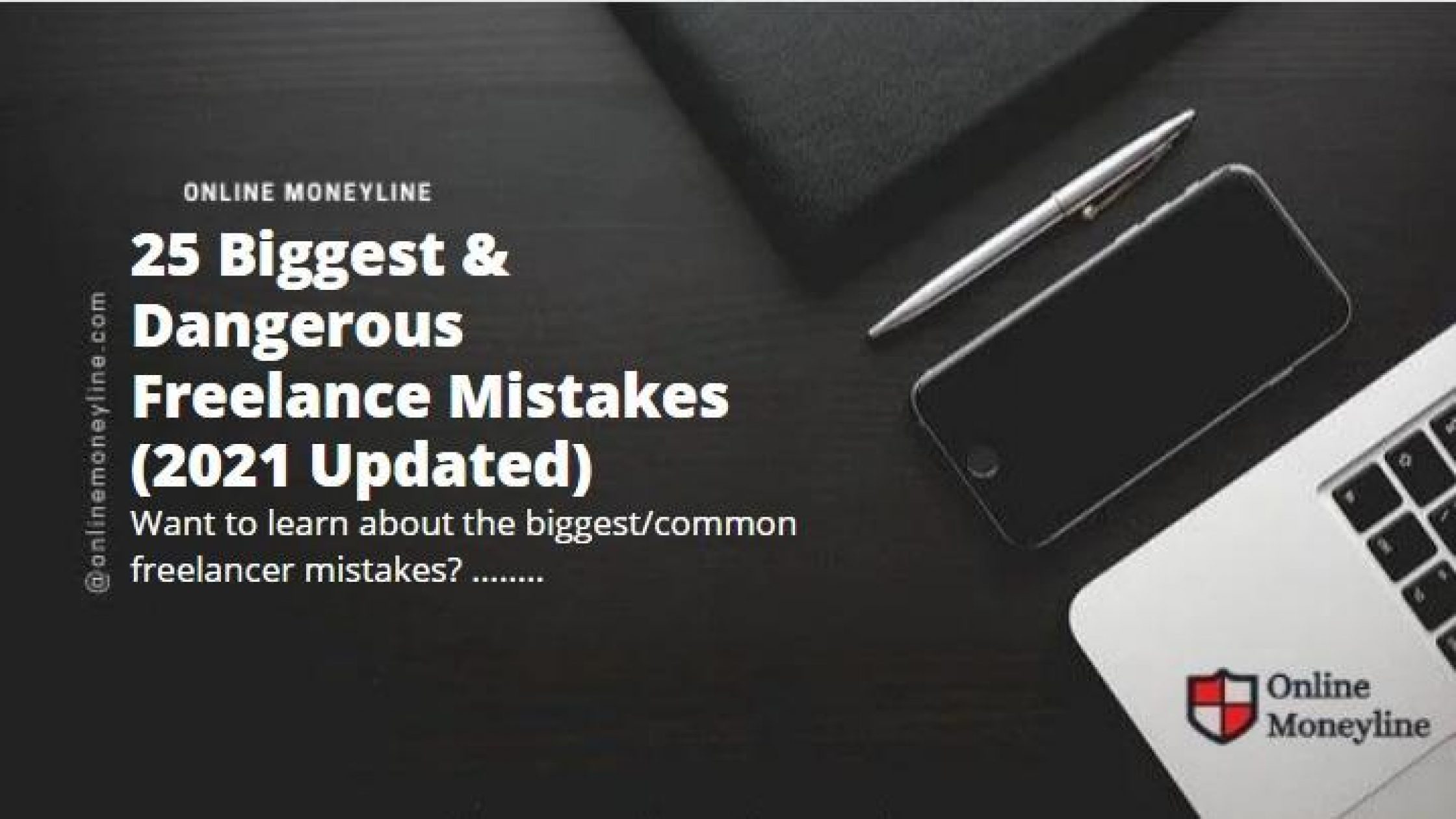 25 Biggest & Dangerous Freelance Mistakes (2021 Updated)