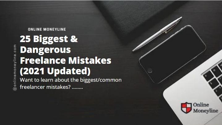 You are currently viewing 25 Biggest & Dangerous Freelance Mistakes (2023 Updated)