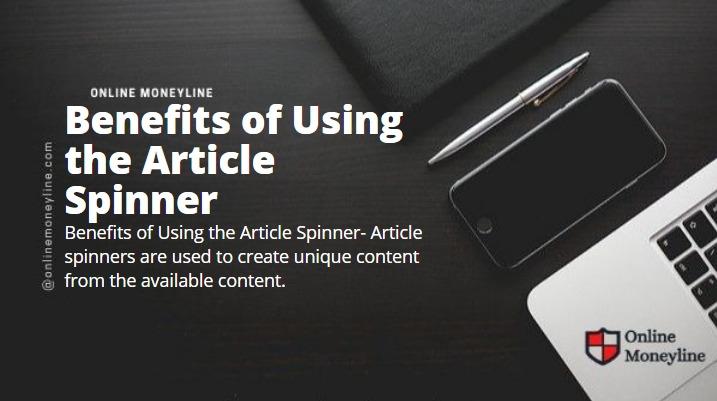 Read more about the article Benefits of Using the Article Spinner
