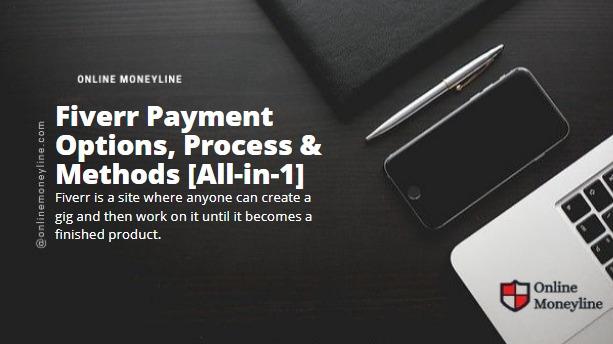 Read more about the article Fiverr Payment Options, Process & Methods [All-in-1]