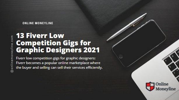 You are currently viewing 13 Fiverr Low Competition Gigs for Graphic Designers