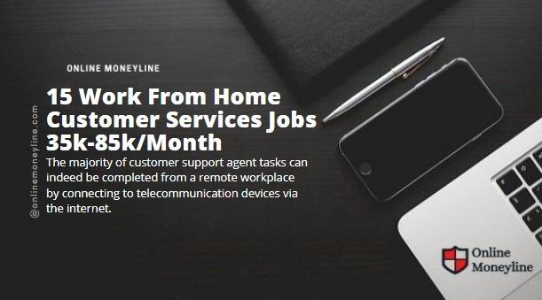 Read more about the article 15 Work From Home Customer Services Jobs 35k-85k/Month