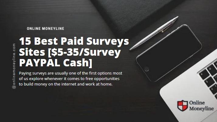 You are currently viewing 15 Best Paid Surveys Sites [$5-35/Survey PAYPAL Cash]