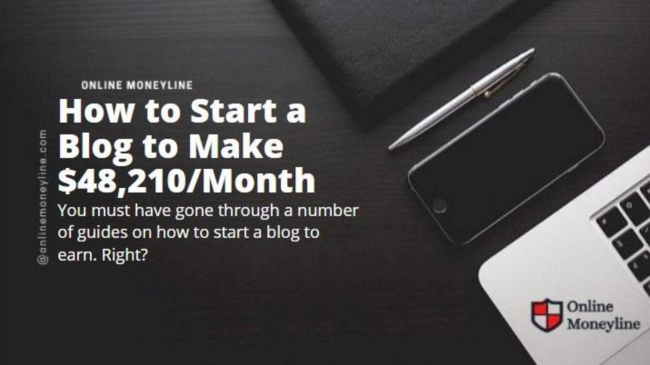 How to Start a Blog to Make $48,210/Month