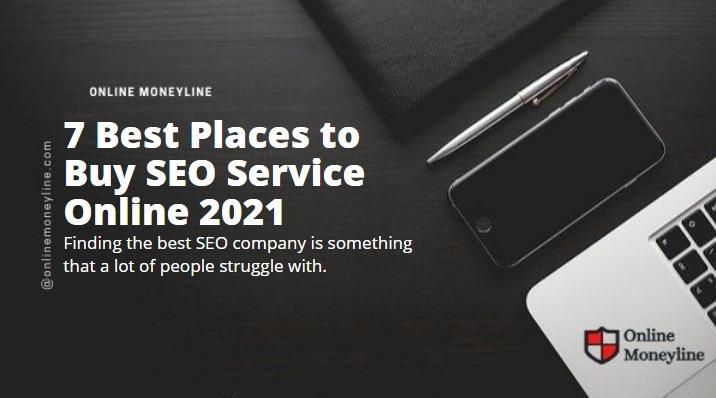 Read more about the article 7 Best Places to Buy SEO Service Online 2021