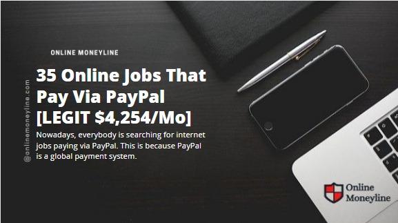 Read more about the article 35 Online Jobs That Pay Via PayPal [LEGIT $4,254/Mo]