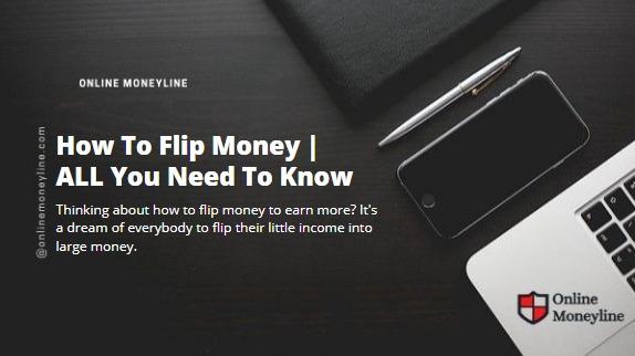 You are currently viewing How To Flip Money | ALL You Need To Know