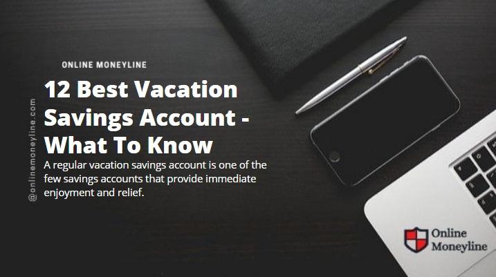 You are currently viewing 12 Best Vacation Savings Account – What To Know