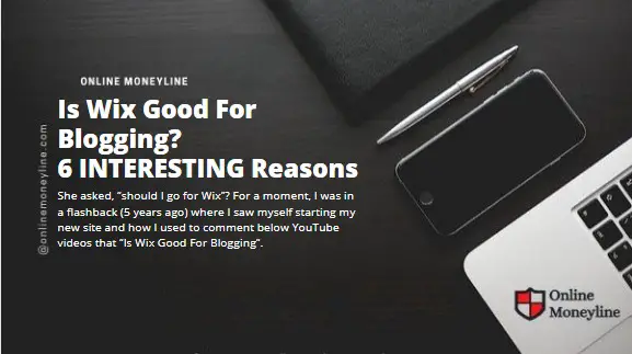 Read more about the article Is Wix Good For Blogging? 6 INTERESTING Reasons