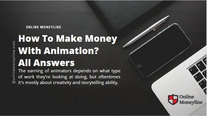 Read more about the article How To Make Money With Animation? All Answers
