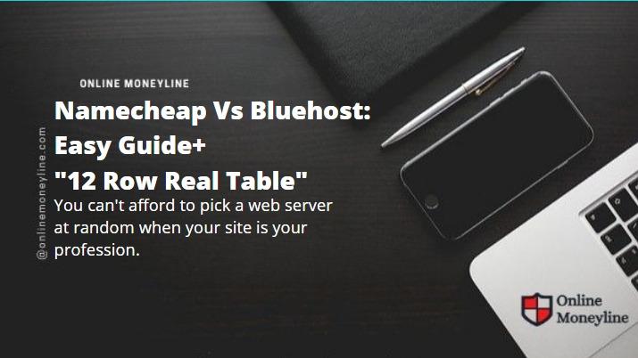 You are currently viewing Namecheap Vs Bluehost: Easy Guide+”12 Row Real Table”