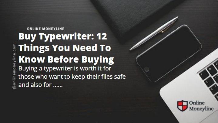 Read more about the article Buy Typewriter: 12 Things You Need To Know Before Buying