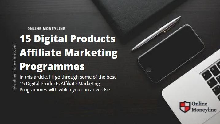 You are currently viewing 15 Digital Products Affiliate Marketing Programmes