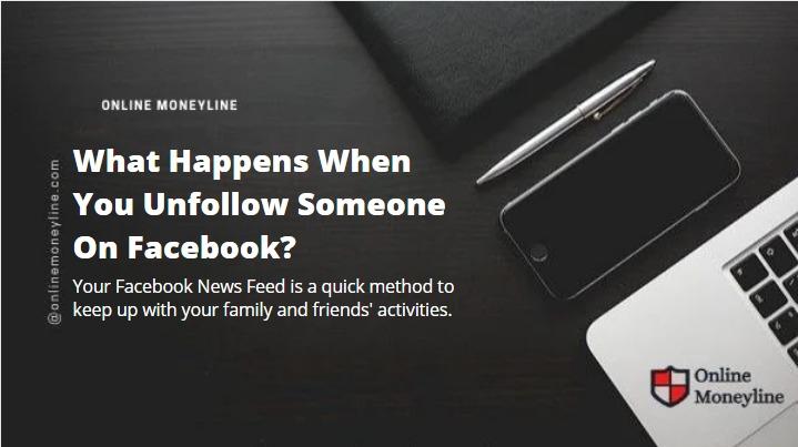 Read more about the article What Happens When You Unfollow Someone On Facebook?