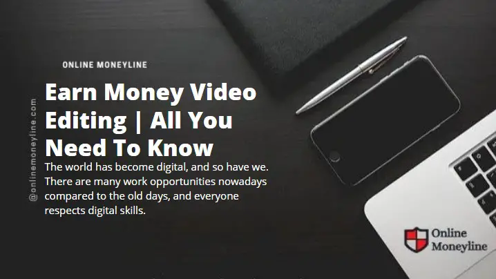 You are currently viewing Earn Money Video Editing | All You Need To Know