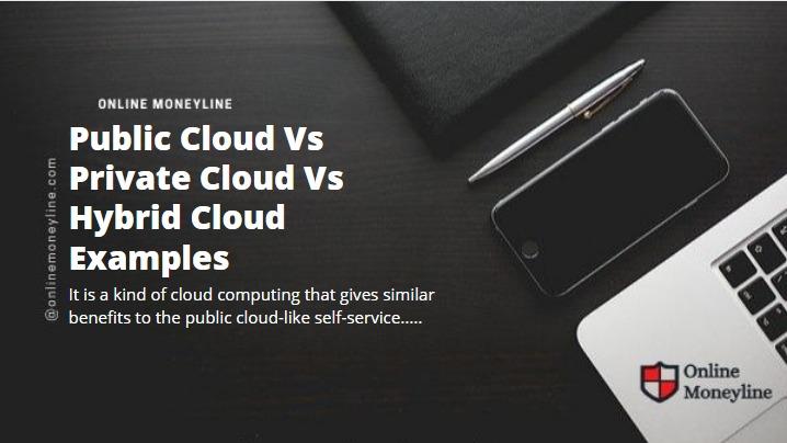Read more about the article Public Cloud Vs Private Cloud Vs Hybrid Cloud Examples