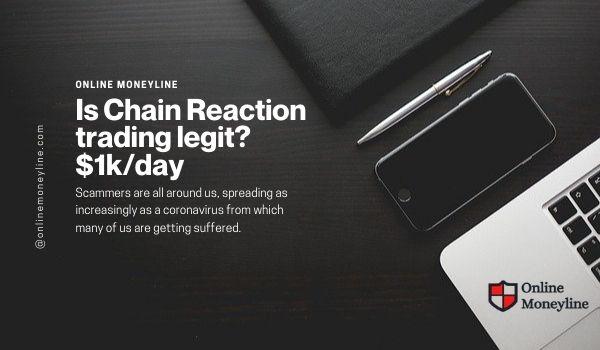 You are currently viewing Is Chain Reaction trading legit? $1k/day | Our REAL review