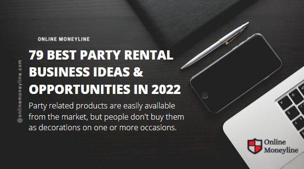 You are currently viewing 79 best party rental business ideas & opportunities in 2022