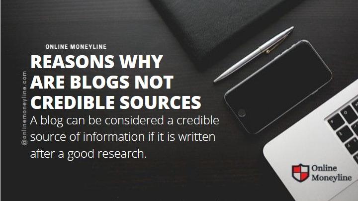 You are currently viewing Reasons why are blogs not  credible sources