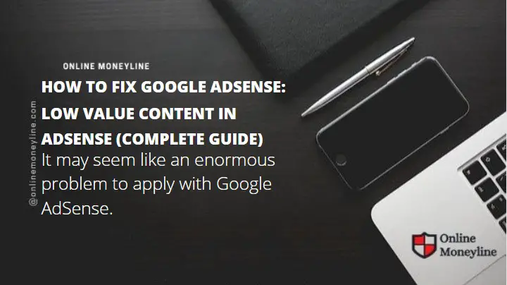 You are currently viewing How To Fix Google AdSense: Low Value Content (Complete Guide)