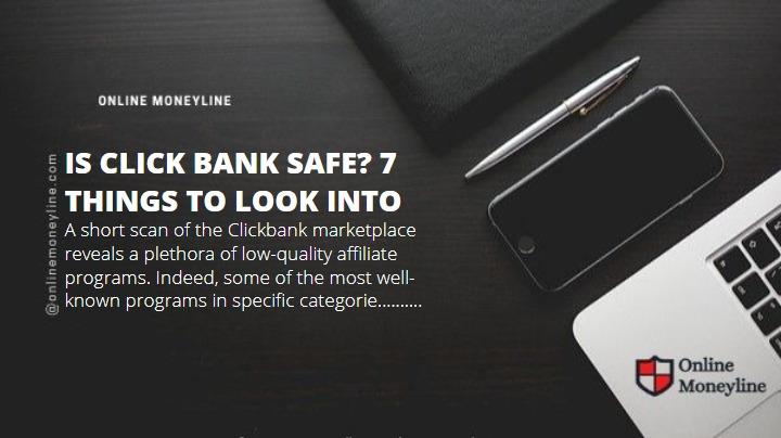 Read more about the article Is Clickbank safe? 7 things to look into