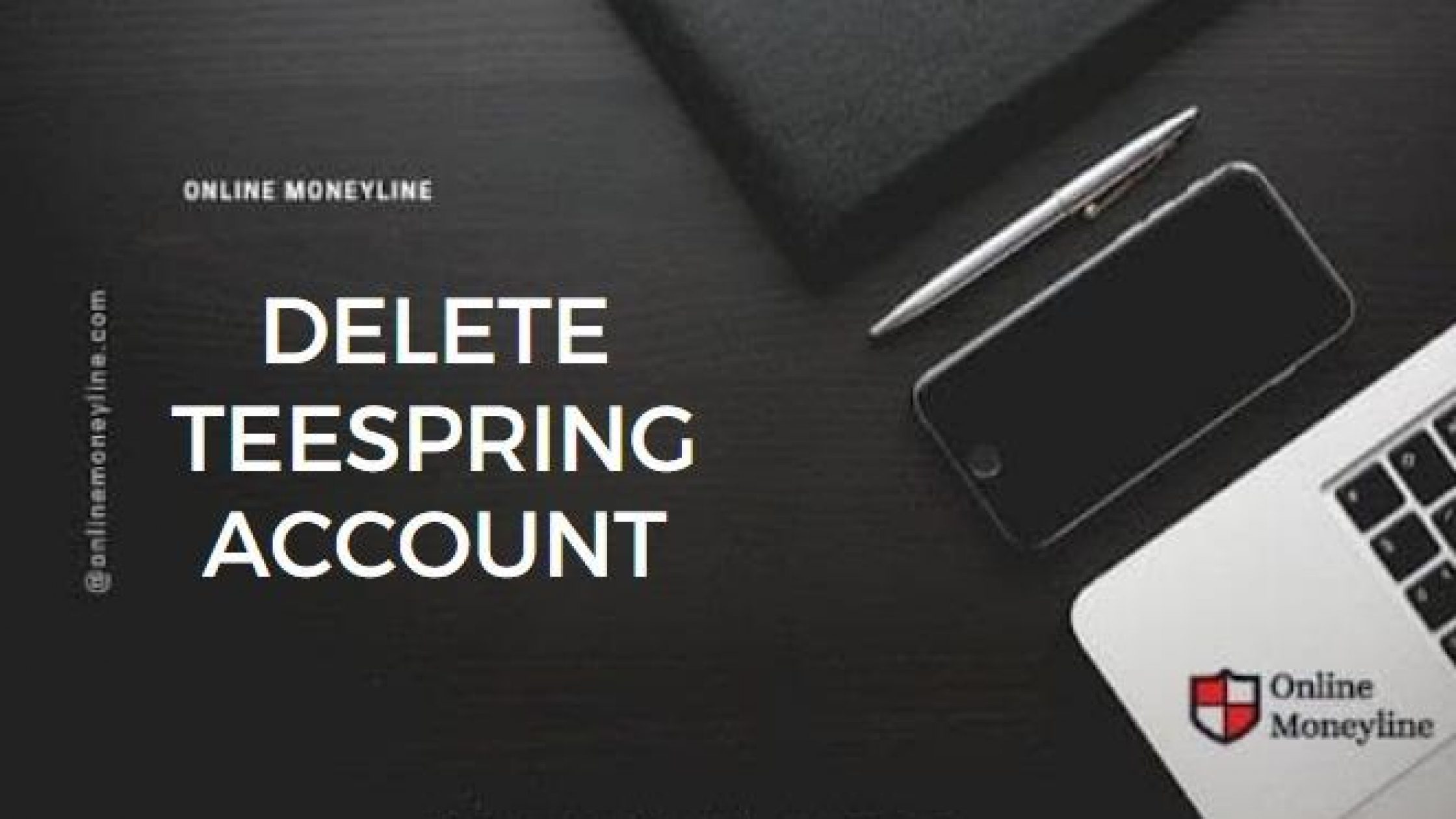 Delete Teespring Account