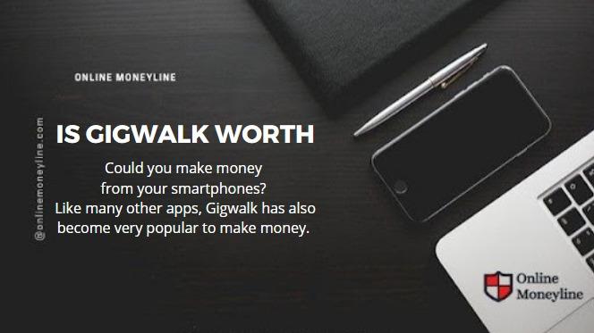 Read more about the article Gigwalk Review: Is Gigwalk Worth It?