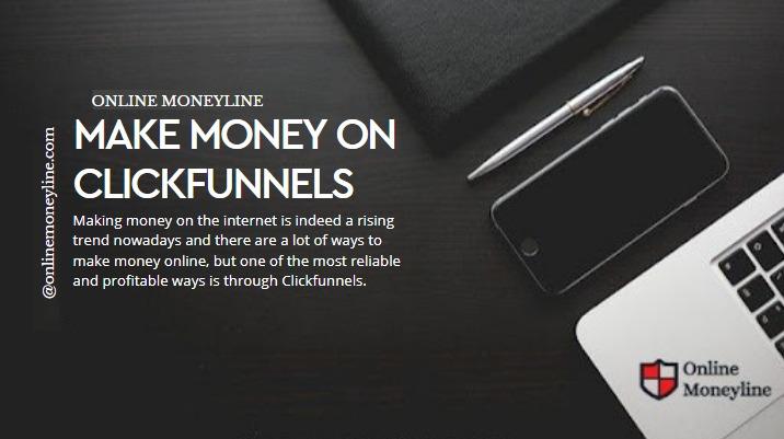 Read more about the article Make Money On Clickfunnels
