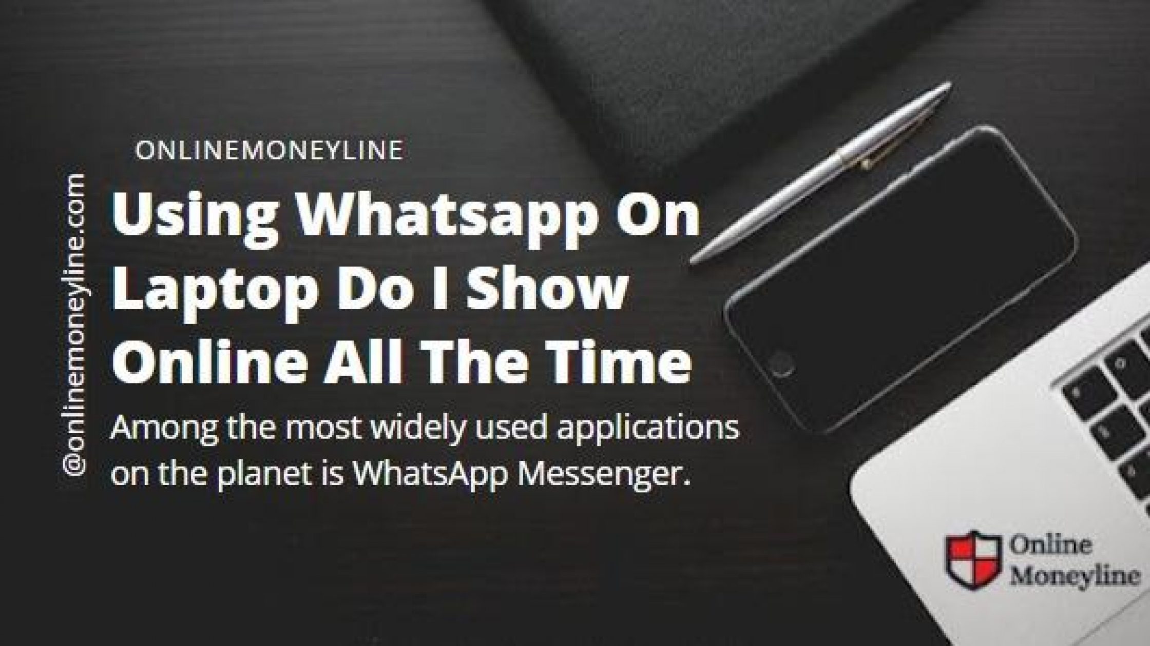 Using Whatsapp On Laptop Do I Show Online All The Time