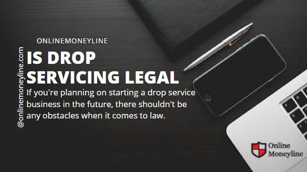 You are currently viewing Is Drop Servicing Legal