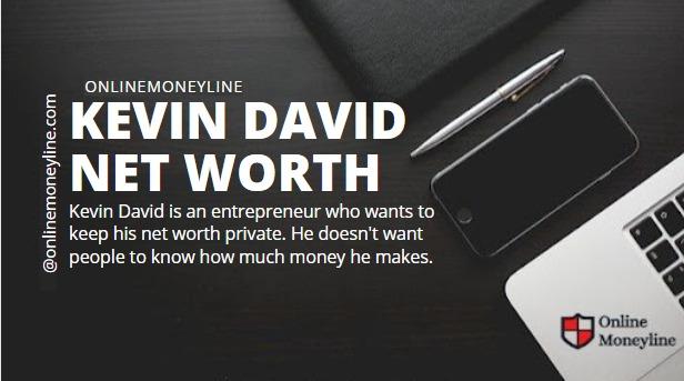 You are currently viewing Kevin David Net Worth
