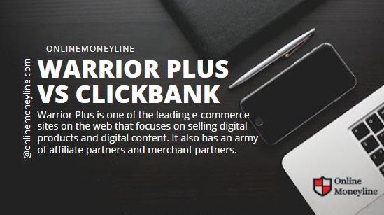Read more about the article Warrior Plus Vs Clickbank