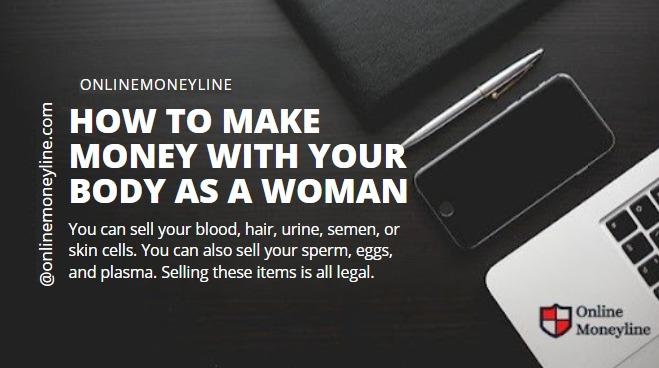 You are currently viewing How To Make Money With Your Body As A Woman