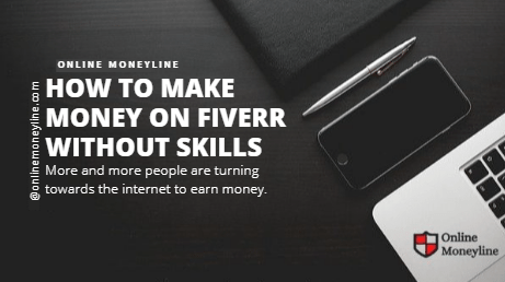 You are currently viewing How To Make Money On Fiverr Without Skills