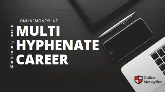 Read more about the article Multi Hyphenate Career