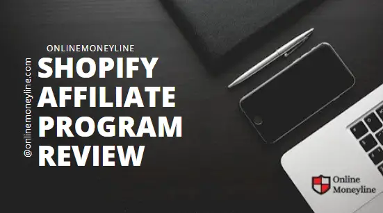 Read more about the article Shopify Affiliate Program Review