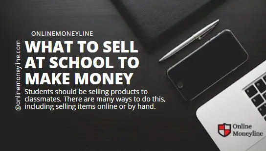 You are currently viewing What To Sell At School To Make Money