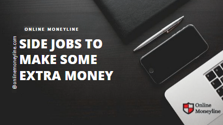 Read more about the article Side Jobs To Make Some Extra Money